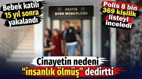 Bebek katili 15 yıl sonra yakalandı. Cinayetin nedeni “insanlık ölmüş” dedirtti