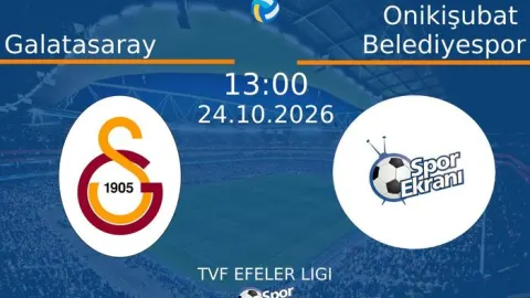 Galatasaray vs Onikişubat Belediyespor maçı Hangi Kanalda Saat Kaçta Yayınlanacak? | 24 Ekim 2026