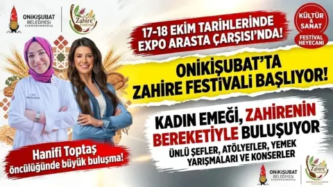 Kahramanmaraş Onikişubat’ta Zahire Festivali başlıyor! Kadın Emeği ve Yöresel Lezzetler Buluşuyor!