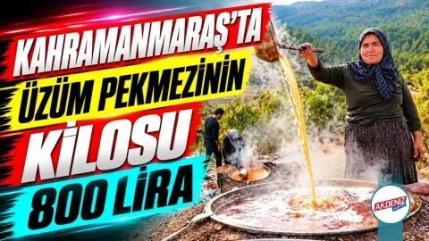 Kahramanmaraş’ta Üzüm Pekmezinin Kilosu 800 Lira