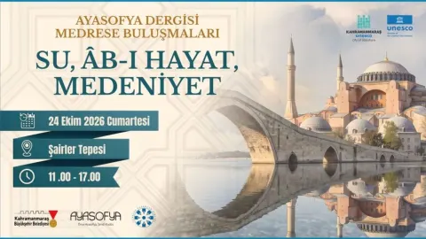 "Su ve Ab-ı Hayat" Kahramanmaraş’ta Konuşulacak