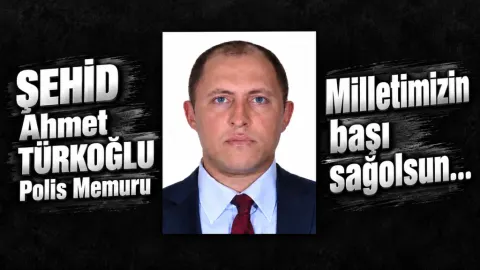 YÜREĞİMİZ YANDI! Şehit polis Ahmet Türkoğlu’nun ardından başsağlığı mesajlarıyla acısı paylaşıldı